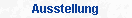 Ausstellung